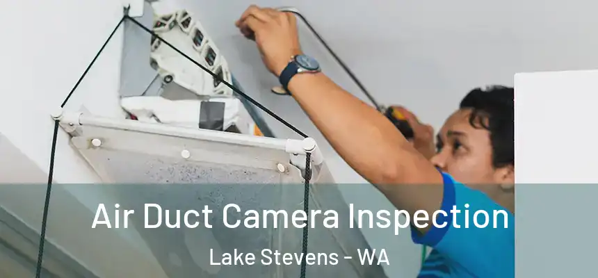  Air Duct Camera Inspection Lake Stevens - WA