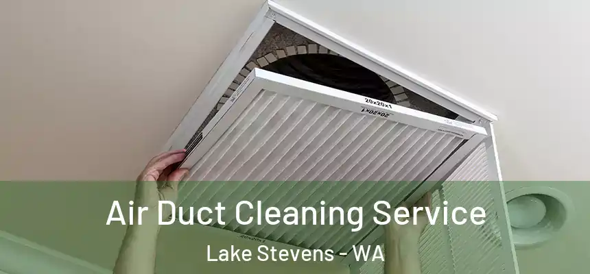 Air Duct Cleaning Service Lake Stevens - WA