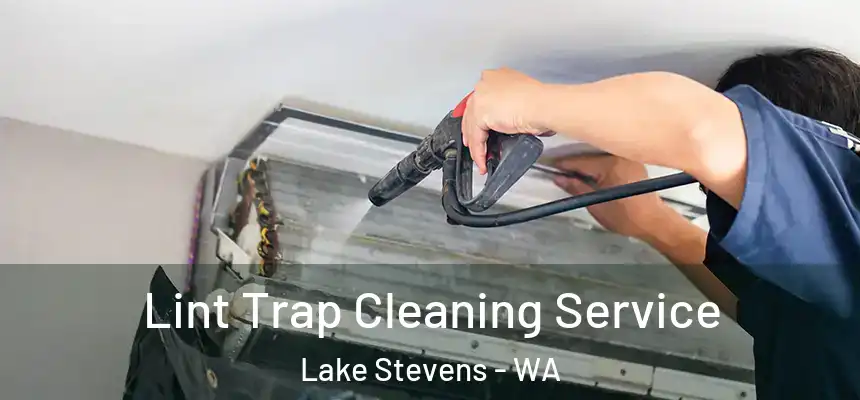  Lint Trap Cleaning Service Lake Stevens - WA