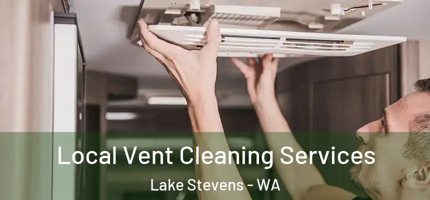  Local Vent Cleaning Services Lake Stevens - WA