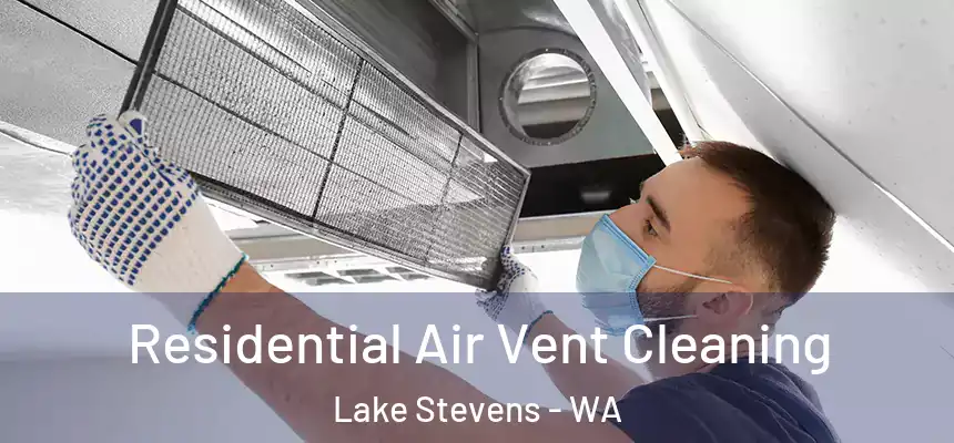  Residential Air Vent Cleaning Lake Stevens - WA